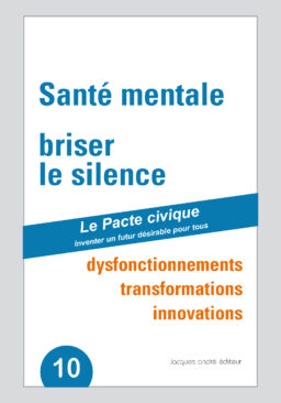 Santé mentale, briser le silence  dysfonctionnements, transformations, innovations